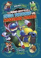 The Robo-Battle of Mega Tortoise vs. Hazard Hare: A Graphic Novel