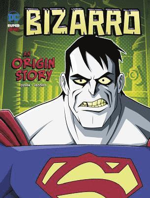 Ivan Cohen - Bizarro: An Origin Story, Häftad