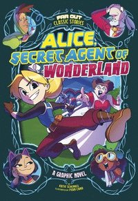 bokomslag Alice, Secret Agent of Wonderland: A Graphic Novel