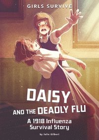 bokomslag Daisy and the Deadly Flu: A 1918 Influenza Survival Story