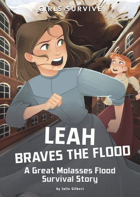 Julie Gilbert - Leah Braves the Flood: A Great Molasses Flood Survival Story, Inbunden