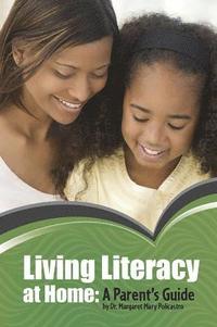 bokomslag Living Literacy at Home: A Parent's Guide