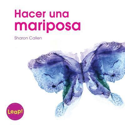 Sharon Callen - Hacer Una Mariposa (Making a Butterfly), Häftad
