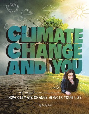 Climate Change and You: How Climate Change Affects Your Life 1