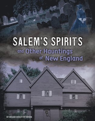 Megan Cooley Peterson - Salem's Spirits and Other Hauntings of New England, Inbunden