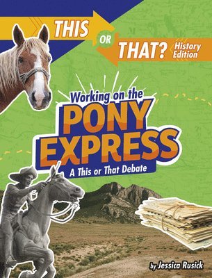 Working on the Pony Express: A This or That Debate 1