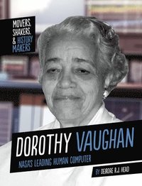 bokomslag Dorothy Vaughan: Nasa's Leading Human Computer
