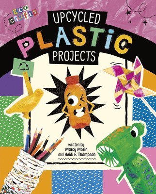 Heidi E. Thompson, Marcy Morin - Upcycled Plastic Projects, Inbunden