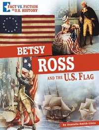 bokomslag Betsy Ross and the U.S. Flag: Separating Fact from Fiction