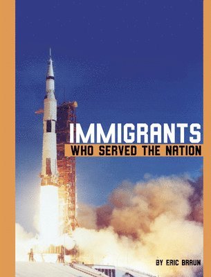 Eric Braun - Immigrants Who Served the Nation, Häftad