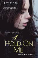 A Hold On Me 1