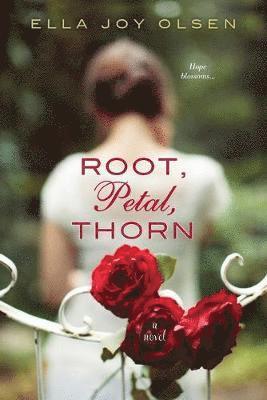 Root, Petal, Thorn 1