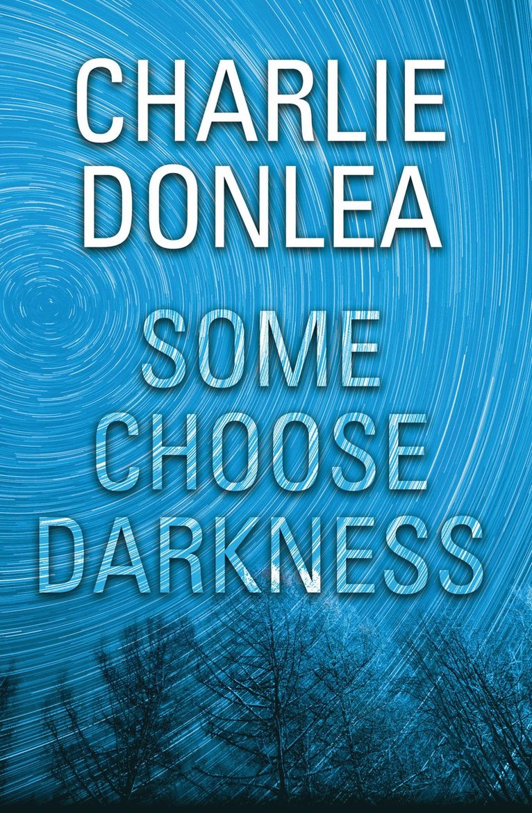 Charlie Donlea - Some Choose Darkness, Inbunden