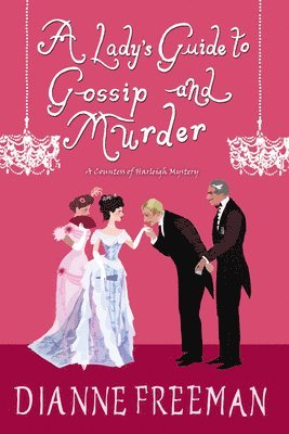 Dianne Freeman - Lady's Guide to Gossip and Murder, Inbunden