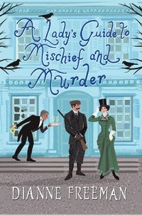 bokomslag Lady's Guide to Mischief and Murder