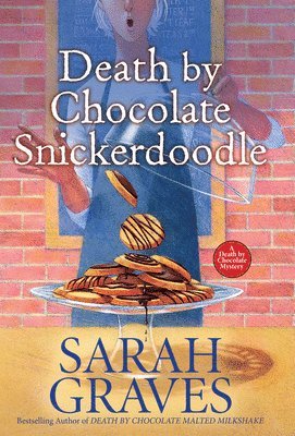 Sarah Graves - Death by Chocolate Snickerdoodle, Inbunden