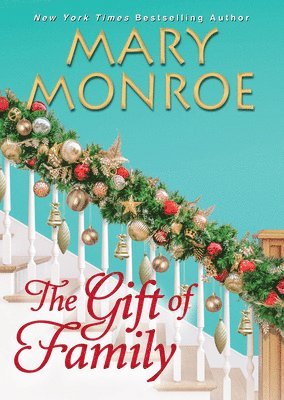 Mary Monroe - The Gift Of Family, Inbunden