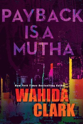 Wahida Clark - Payback Is A Mutha, Häftad