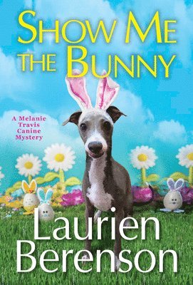 Laurien Berenson - Show Me the Bunny, Häftad