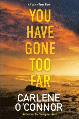 Carlene O'Connor - You Have Gone Too Far, Häftad