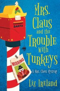 bokomslag Mrs. Claus and the Trouble with Turkeys