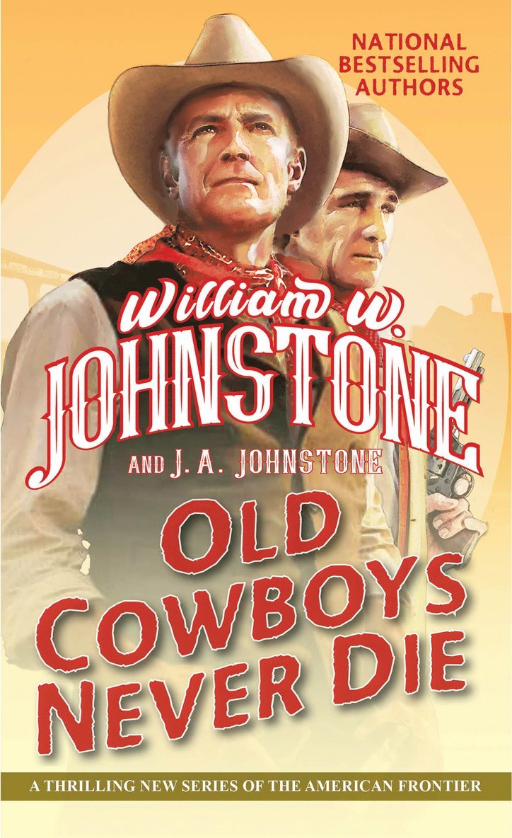 William W. Johnstone, J.A. Johnstone, J. a. Johnstone, William W Johnstone, J A Johnstone - Old Cowboys Never Die, Häftad