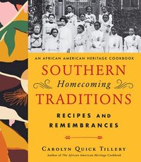 bokomslag Southern Homecoming Traditions: Recipes and Remembrances from Atlanta's Historically Black Colleges and Universi Ties