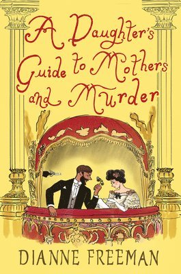 Dianne Freeman - Daughter's Guide to Mothers and Murder, Inbunden