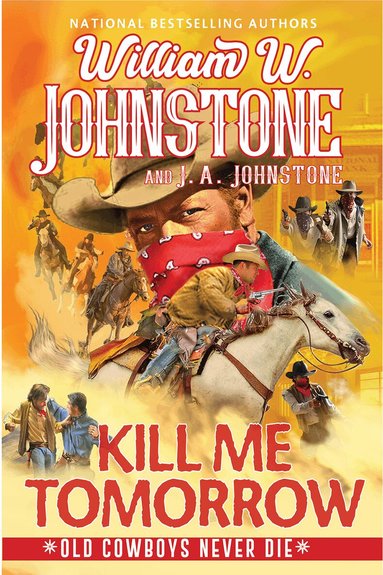 William W. Johnstone, J.A. Johnstone - Kill Me Tomorrow, Häftad
