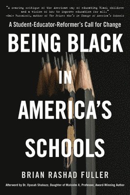 bokomslag Being Black in America's Schools: A Student-Educator-Reformer's Call for Change