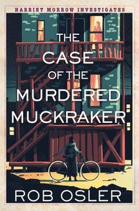 bokomslag The Case of the Murdered Muckraker