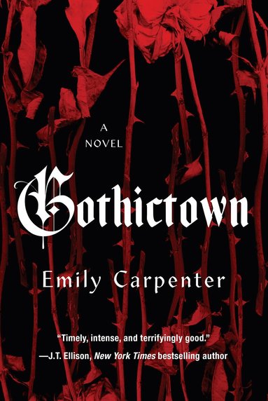 Emily Carpenter - Gothictown, Inbunden