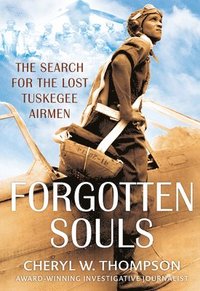 bokomslag Forgotten Souls: The Search for the Lost Tuskegee Airmen