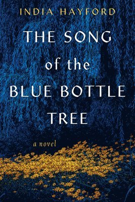 India Hayford - Song of the Blue Bottle Tree, Häftad