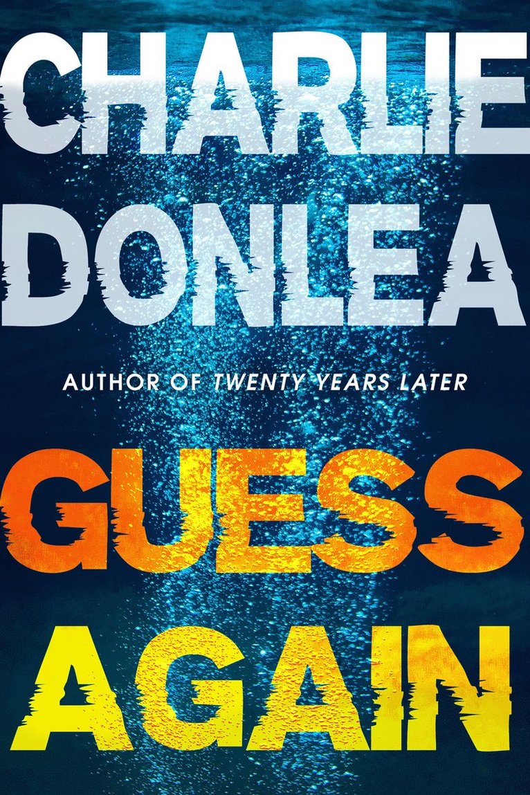 Charlie Donlea - Guess Again, Inbunden