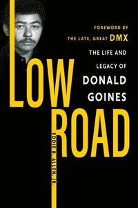 bokomslag Low Road: The Life and Legacy of Donald Goines