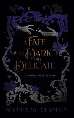 Sophia St Germain - A Fate So Dark and Delicate, Häftad