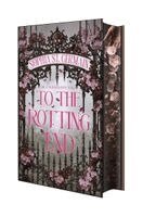 Sophia St Germain - To the Rotting End: Deluxe Limited Edition, Inbunden