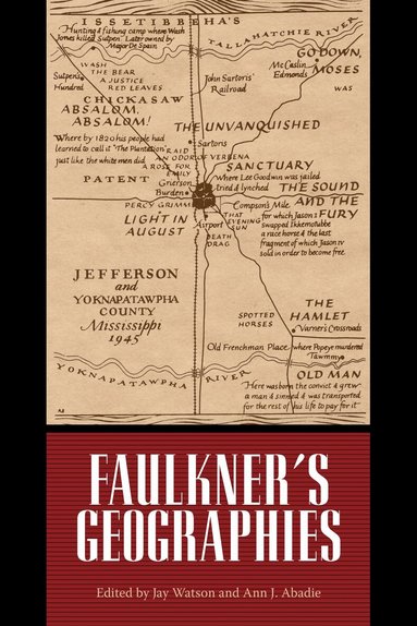 Jay Watson, Ann J. Abadie - Faulkner's Geographies, Inbunden