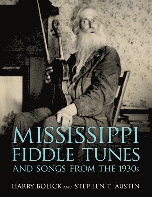 bokomslag Mississippi Fiddle Tunes and Songs from the 1930s