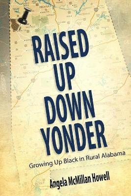 Angela McMillan Howell - Raised Up Down Yonder, Häftad