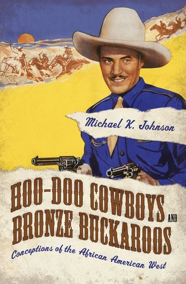 Michael K. Johnson - Hoo-Doo Cowboys and Bronze Buckaroos, Häftad