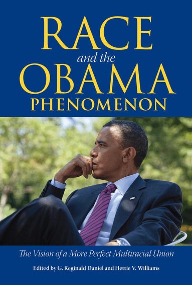 G. Reginald Daniel, Hettie V. Williams - Race and the Obama Phenomenon, Häftad