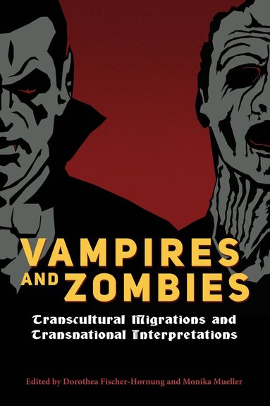 Dorothea Fischer-Hornung, Monika Mueller - Vampires and Zombies, Inbunden