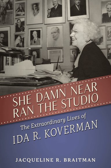 Jacqueline R. Braitman - She Damn Near Ran the Studio, Inbunden