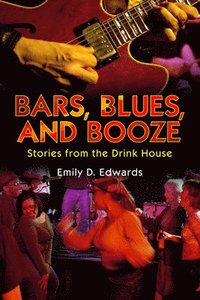 bokomslag Bars, Blues, and Booze