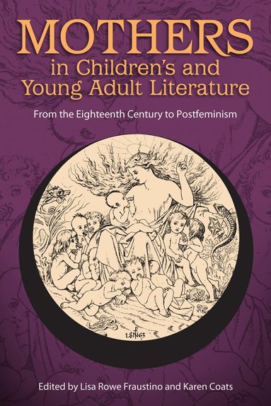 Lisa Rowe Fraustino, Karen Coats - Mothers in Children's and Young Adult Literature, Inbunden
