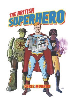 Chris Murray - British Superhero, Inbunden
