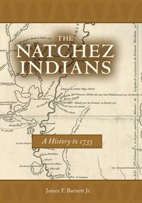 bokomslag The Natchez Indians