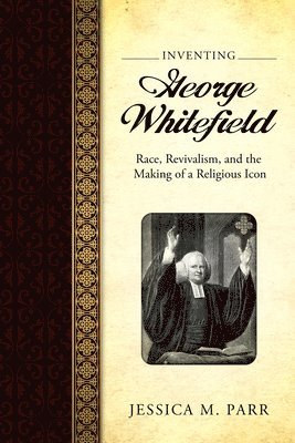 Inventing George Whitefield 1